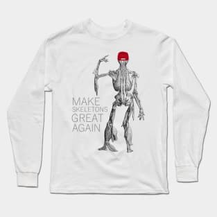 make skeletons great again Long Sleeve T-Shirt